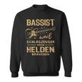 Bassist Weil Drummzeuger Auch Helden Nauch Bass Sweatshirt