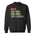 Bepa The One Only Legend Fathers Day For Grandpa Bepa Sweatshirt