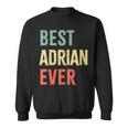 Best Adrian Ever First Name Sweatshirt