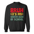 Bruh It's My 100Th Day Of School Boys 100 Days Of School Sweatshirt
