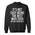 Ce N'est Pas Facile D'être La Meilleure Épouse De Tous Les Temps Mais Je Suis Là Sweater e