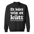 Cologne Et Kütt Wie Et Kütt Kölsch Fan Carnival In Cologne Cologne Sweatshirt