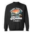 Cruisin Together Alaska 2025 Family Friend Alaska Cruise Sweatshirt