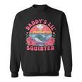 Daddy's Lil' Squirter Adult Humor Sweatshirt