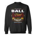 Das Ist Ein Ball Ding Das Würdest Du Nicht Verstehen Ball Name Sweatshirt