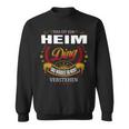 Das Ist Ein Heim Ding Das Würdest Du Nicht Verstehen Heim Name Sweatshirt