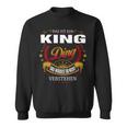 Das Ist Ein King Ding Das Würdest Du Nicht Verstehen King Name Sweatshirt