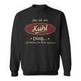 Das Ist Ein Kuhl Ding Das Würdest Du Nicht Verstehen Kuhl Name Sweatshirt