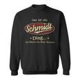 Das Ist Ein Schmidt Ding Das Würdest Du Nicht Verstehen Schmidt Name Sweatshirt