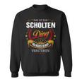 Das Ist Ein Scholten Ding Das Würdest Du Nicht Verstehen Scholten Name Sweatshirt