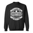 Dog Hairdresser With Professional Saying Dog Hairdresser S Sweatshirt