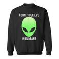 I Don't Believe In HumansSweatshirt