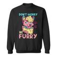 Don't Worry Be Furry I Furry Fandom Cosplay Sweatshirt