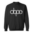 Dope Sweatshirt