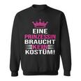 Eine Prinzessin Braucht Kein Kostü Sweatshirt