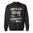 Never Forget 90S Retrointage Never Forget Sweatshirt