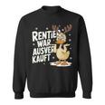 Christmas Elk Saying Reindeer Was Out Sold Out Sweatshirt