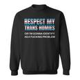 Respect My Trans Homies Gay Pride Month Lgbtq Equality Sweatshirt