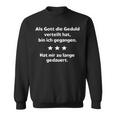 With Slogan Als Gott Die Geduldertrend Sweatshirt