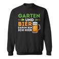 Garten Und Bier Darum Bin Ich Hier Gärtner Hobbygärtner Sweatshirt