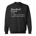 For Handball Trainer Definition Handball Trainer Sweatshirt