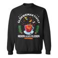 Glühweinaktivist Heben Statt Kleben Glühwein Aktivist Sweatshirt