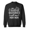 My Greatest Blessings Call Me Mom-Mom Grandmother Grandma Sweatshirt