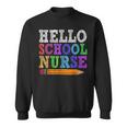Hello School Nurse Teacher Back To School Sweatshirt