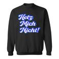 Hetz Mich Nicht Locker Bleiben Schildkröte Hetz Mich Nicht Sweatshirt