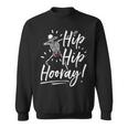 Hip Hip Hooray Hip Operation Encourage New Hip S Sweatshirt