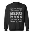 Ich Bin Dieser Legendary Bergmannon Dem Alle Reden S Sweatshirt