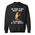 Just Because I'm Awake Doesn't Mean Sloth Lazy Sweatshirt
