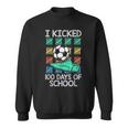 I Kicked 100 Days Of School Soccer Player Sports 100Th Day Sweatshirt