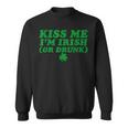 Kiss Me I'm Irish Or Drunk Shamrock Drinking Beer Sweatshirt