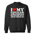 I Love My Cougar Girlfriend So Please Stay Away From Me Sweatshirt