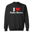 I Love Fake News Sweatshirt