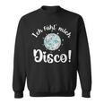 Malle Ich Fühl Mich Disco 70S Party Disco Apres Ski Sweatshirt