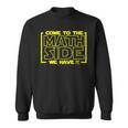 Come To The Math Page We Have Pi Math ers Sweatshirt