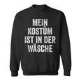 Mein Costume Ist In Der Wäsche Carnival Man Fancy Dress Sweatshirt