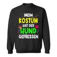 Mein Kostüm Hat Der Hund Gefressen For Carnival S Sweatshirt