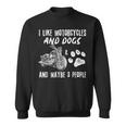 I Like Motorcycles And Dogs And Maybe 3 People Sweatshirt