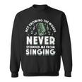 Ne Pas Connaître Les Mots Ne M'a Jamais Empêché De Chanter De La Musique Sweater e
