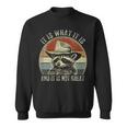 It Is What It Is And It Is Not Great Raccoon Trash Panda Sweatshirt