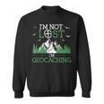 I Am Not Lost I'm Geocaching Geocacher Cache Gps Tracking Sweatshirt