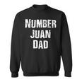 Number Juan Dad For Fathers Day Sweatshirt
