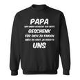 Papa Wir Habenersucht Aber Du Hast Ja Bereits Unsater Sweatshirt