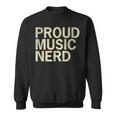 Proud Music Nerd Music Lover Music Passion Melophile Sweatshirt