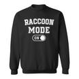 Raccoon Mode On Sweatshirt | Trash Panda Animal Lovers Gift