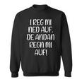 I Reg Mi Ned Auf Bayern Bavarian Humour Bavarian Sweatshirt