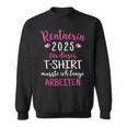 Rentnerin 2025 Retirement Retirement 2025 Sweatshirt